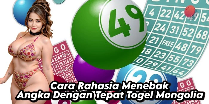 Cara Rahasia Menebak Angka Dengan Tepat Togel Mongolia